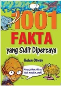 Image of 1001 Fakta Yang Sulit Dipercaya