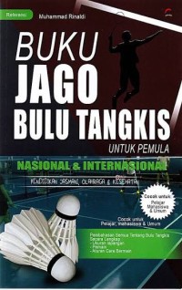 Image of Buku Jago Bulu Tangkis untuk Pemula: Nasional & Internasional