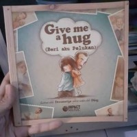 Image of Give Me a Hug (Beri Aku Pelukan)