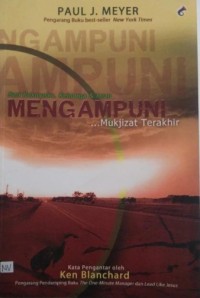 Image of Mengampuni : Mukjizat terakhir