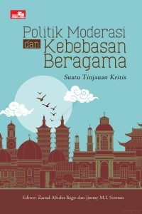 Image of Politik Moderasi dan Kebebasan Beragama: Suatu Tinjauan Kritis