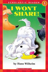 Image of Scholastic Reader: I Won’t Share!